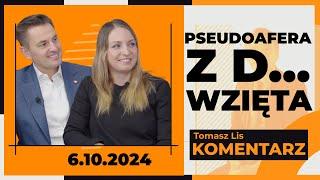 Pseudoafera z d… wzięta | TOMASZ LIS KOMENTARZ 6.10.2024