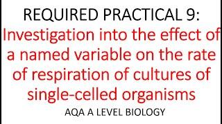 REQUIRED PRACTICAL 9 - AQA A LEVEL BIOLOGY