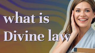 Divine law | meaning of Divine law