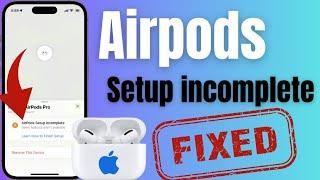 how to fix airpods setup incomplete | airpods setup incomplete find my | airpods setup incomplete |