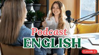 Learn English with Podcast  Conversation  |  Eposide 02 | Podcast to improve Listening and speaking