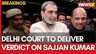 1984 Anti-Sikh Riots: Delhi Court to Pronounce Judgement Against Sajjan Kumar Today | NewsX