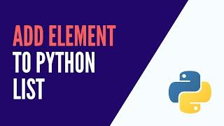 Python - Add Element To List (append, insert, extend)