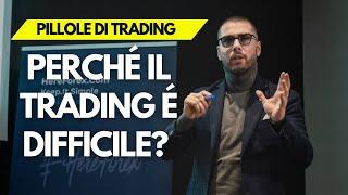 La Natura del TRADING e i motivi per cui è DIFFICILE!