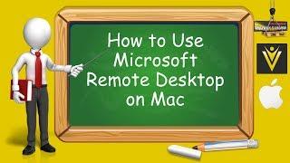 How to Use Microsoft Remote Desktop on Mac