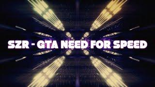 SZR - GTA Need For Speed (Official Music Video)