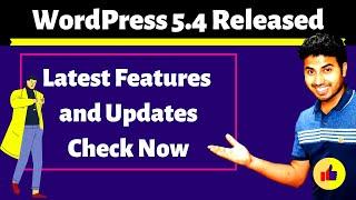 WordPress 5.4 Released -  New Updates & Features Highlights | Awesome Features - OK Ravi