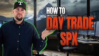 How To Day Trade SPX