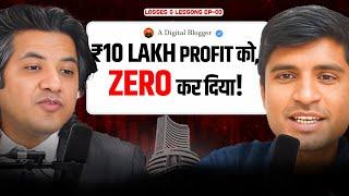 He turned ₹18000 into ₹10 Lakh and then Lost it All in 2 Days | Losses & Lessons Ep-03