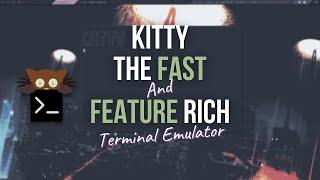 Kitty Terminal - A Fast and Feature Rich Terminal Emulator #kittyterminal