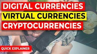 Difference between digital currencies, virtual currencies, and cryptocurrencies: Easy explanation.