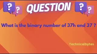 Binary Number of 37H and 37