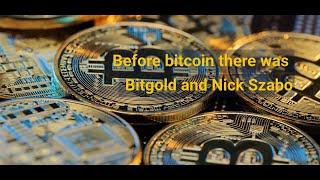 Before Bitcoin there was Bitgold and Nick Szabo