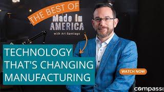 Best of Made in America: Technology that's changing manufacturing