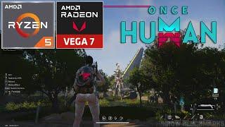 Once Human - Ryzen 5 5600G + VEGA 7