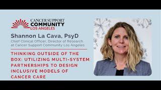 Utilizing Multi-System Partnerships to Design Inclusive Models of Cancer Care with Dr. La Cava