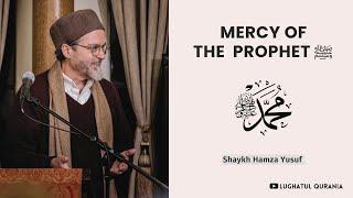 Merciful Prophet ﷺ: The Lost Islamic Treasure -- Shaykh Hamza Yusuf