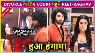 Reet-Raghav Ka Ab Hoga Divorce ? Court Room Mein Hua Hungama | Jaane Anjaane Hum Mile