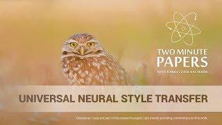 Universal Neural Style Transfer | Two Minute Papers #213