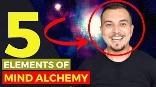 Discover the 5 Elements of Mind Alchemy