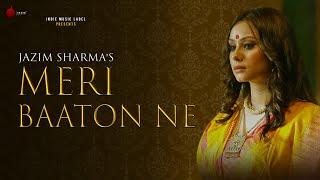 Meri Baaton Ne - Official Video | Jazim Sharma | Naushad Khan