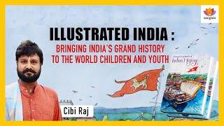 Illustrated India : Bringing India's grand history to children & youth | Cibi Raj | #sangamtalks