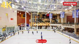 Let's explore The Parks Mall at Arlington, Arlington TX | 4K walking tour