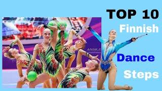 Top 10 Finnish Dance Steps - Rhythmic Gymnastics Edition