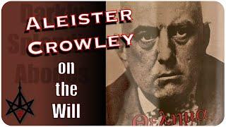 Aleister Crowley on the Will