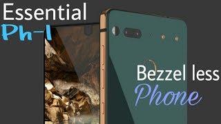 Introducing Essential Phone | Essential Ph 1 |The Bezzel less Phone