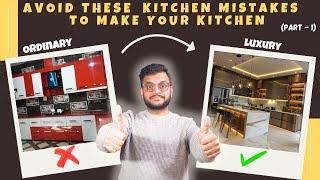 10 WORST mistakes to avoid while making kitchen | Kitchen design mistakes & How to fix them EASILY!