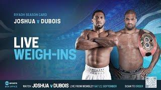 LIVE Anthony Joshua vs. Daniel Dubois Weigh-ins | #RiyadhSeasonCard: Wembley Edition