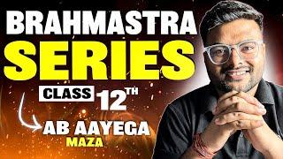 BRAHMASTRA Series For Class 12 Students I Ab hogi Tabhayi 100 Marks Lane ki #a4sarmy