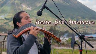 Hasta Que Amanezca | Cover Instrumental | Panflute y Quena