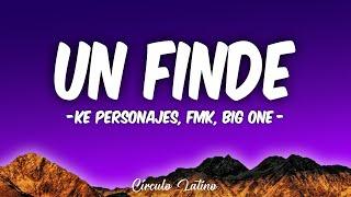 Un Finde (Letra\Lyrics) CROSSOVER #2 - Ke Personajes, FMK, Big One - Version 2023