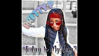 PRETTY P - Today Is My Day | Produced By GodShaRod