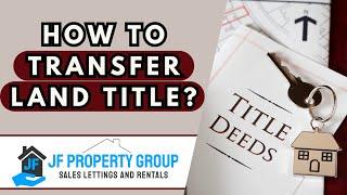 How to Transfer Land Title in the Philippines | JF Property Group