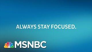 Always Stay Focused | The Rachel Maddow Show | MSNBC