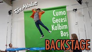 Efe Akbulut - Cuma Gecesi Kalbim Boş (Behind the Scenes)