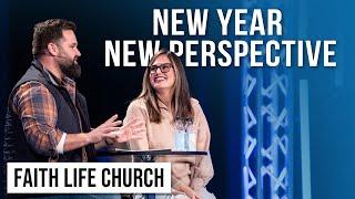 New Year, New Perspective | Pastors Tim & Alecia Keesee | Faith Life Church