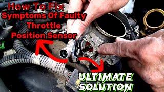 Symptoms Of Bad Throttle Position Sensor | How to Fix Bad Throttle Position Sensor |