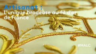 Artisanat : l'unique brodeuse au fil d'or de France