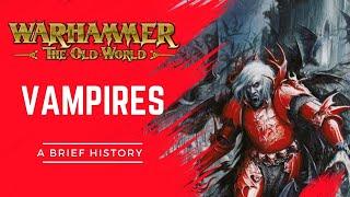 Warhammer Vampires: A Brief History - The Old World Halloween Episode!!