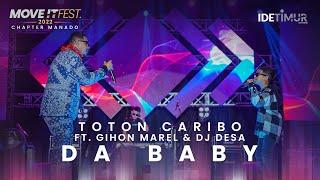 TOTON CARIBO feat.@GIHONMARELLOIMALITNA&@DJDesaofficial - Da Baby | MOVE IT FEST 2022 Chapter Manado