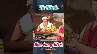 04 33 Tu hành gian nan | Kim cang hét tập 2 #nhanqualuanhoi #httuyenhoa