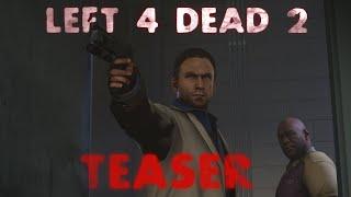 Left 4 Dead 2 - Teaser (SFM)