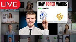 LIVE LECTURE | HOW FOREX WORKS | Inflation, Quantitive Easing, Market Makers, and more!