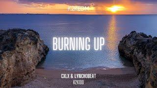 CXLX - Burning Up (ft. Lynchobeat)