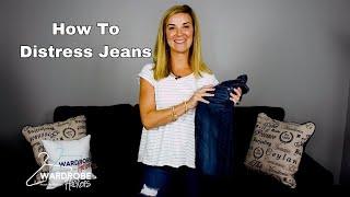 How to Distress Jeans - Wardrobe Hackers