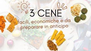 3 CENE: FACILI, ECONOMICHE e da PREPARARE IN ANTICIPO! ⏱️